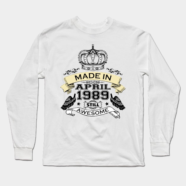 Made in April 1989 Bday Long Sleeve T-Shirt by StarWheel